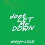 Dont let me down (feat. R2R)