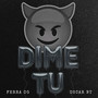 Dime Tu (Explicit)