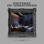 Pathway of Greatness (Explicit)