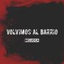 Volvimos al barrio (feat. Delucca & Rasiel) [Explicit]