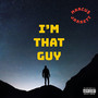 I'm That Guy (Explicit)