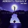 Nobody's Perfect (feat. Cj Mackk) [Explicit]