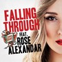 Falling Through (feat. Rose Alexandar)