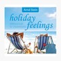 Holiday Feelings : Wellnessmusik für Urlaubsträume