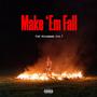 Make 'Em Fall (Explicit)