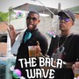 The Bala Wave (Explicit)