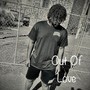 Out Of Love (Explicit)