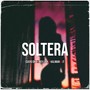 Soltera (feat. Rey la R, Kaliman & Jt)