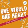 ONE WORLD ONE HEART (Lokah Samastha)