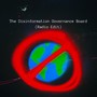 The Disinformation Governance Board (Radio Edit) [feat. The Community Standards Violators] [Explicit]