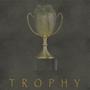 Trophy (Explicit)