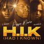 Had i known (H.I.K) (feat. J Kree & Khoruz)