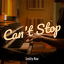 Can't Stop (Explicit)