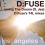 Living The Dream (D:Fuse's T4L mixes)