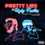 Pretty Lies & Ugly Truths (Explicit)