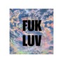 Fuk Luv (Explicit)