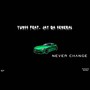 Never Change (Explicit)