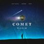 Comet Riddim (Explicit)