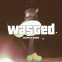 Wasted (Explicit)