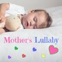 Mother's Lullaby - New Age Chanting Voices for Gentle Newborn Lullaby, Peaceful Music