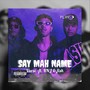 SAY MAH NAME (Explicit)