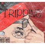 Tripping like (Explicit)