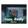 Lose, Badly (Explicit)