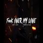 **** Over My Love (feat. Lody Lucci) [Explicit]