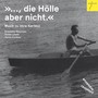 »..., die Hölle aber nicht.« (Musik zu Imre Kertesz)