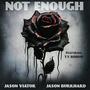 Not Enough (feat. Jason Burkhard & Ty Bishop)