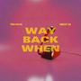 Way Back When (Explicit)