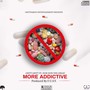 MORE ADDICTIVE (Explicit)