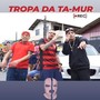 TROPA DA TA-MUR (Explicit)