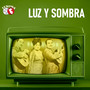 Luz Y Sombra
