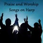 Praise and Worship Songs on Harp