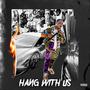 Hang With Us (Explicit)