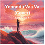 Yennodu Vaa Vaa (Cover)