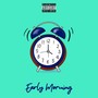 Early Morning (Explicit)