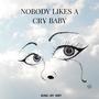 Nobody Likes a Cry Baby (Explicit)