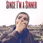 Since I am a Sinner (Explicit)