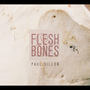 Flesh & Bones