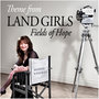 Wiseman : Theme from Land Girls (Fields of Hope)
