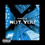 Not For You (feat. MITCH3200K) [Explicit]