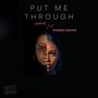 PUT ME THROUGH (feat. Brooklyn Symone) [Explicit]