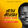 Yesu Arusha Abandi Bose