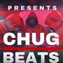 Presents: CHUGBEATS (Ep Album) [Explicit]