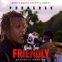 Nuh Too Friendly (Acoustic)