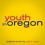 Youth in Oregon (Original Score)