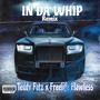 In Da Whip (feat. Free Life Flawless) [Remix Pt. 1] [Explicit]