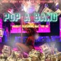 Pop a Band (Explicit)